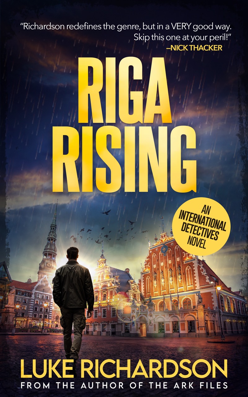Riga Rising: International Detectives Thriller Book 5