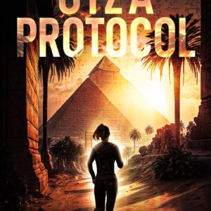 The Giza Protocol: Eden Black Archaeological Thrillers Book 2