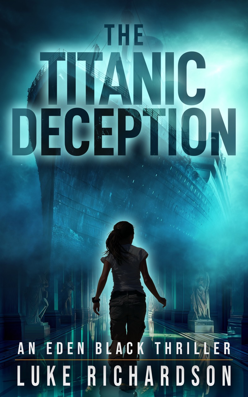 The Titanic Deception: Eden Black Archaeological Thrillers Book 4